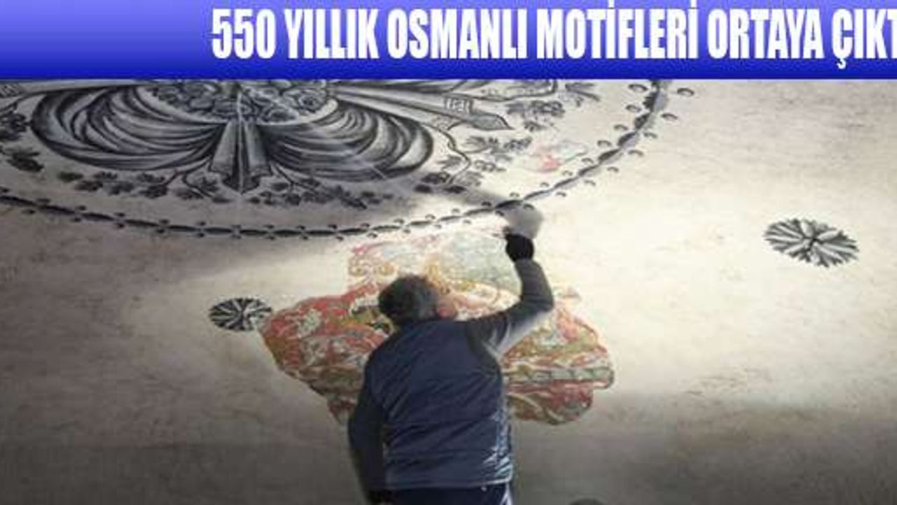 550 yıllık Osmanlı motifleri 150 yıl önce sıvayla kapatılmış