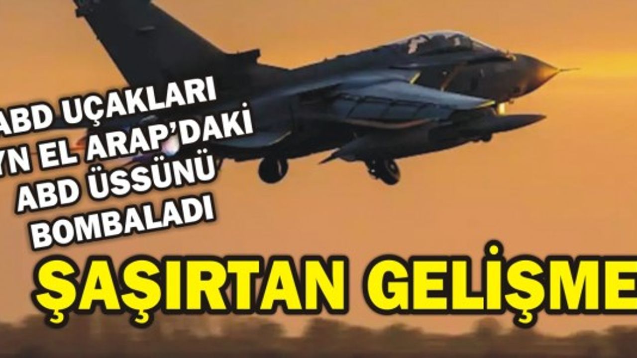 ABD Ayn el Arab'taki kendi üssünü bombaladı kurnaz taktik deşifre oldu