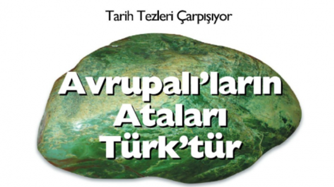 Avrupalı’ların Ataları Türk’tür