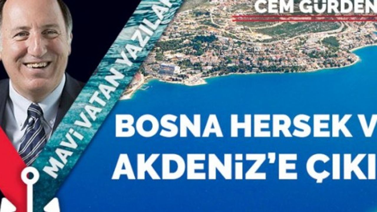 Bosna Hersek ve Akdeniz’e çıkış