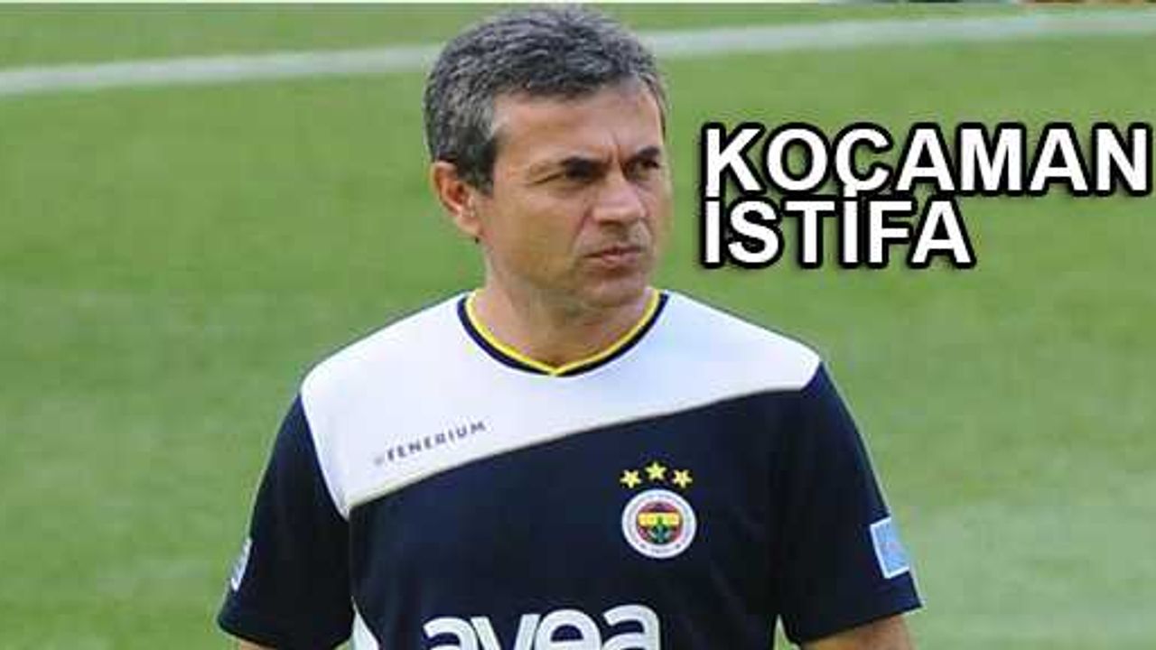 Fenerbahçe'de Aykut Kocaman, istifa etti