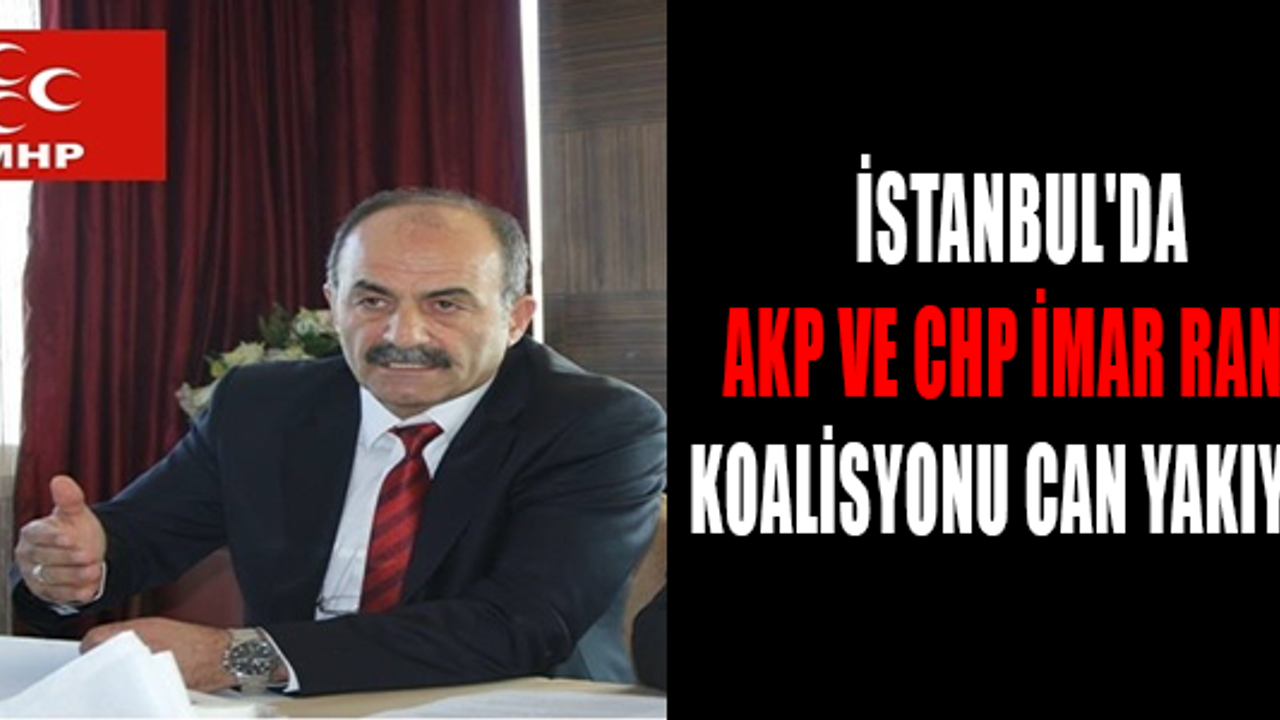 İSTANBUL'DA AKP CHP İMAR RANTI KOALİSYONU CAN YAKIYOR!