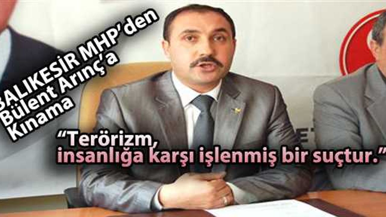 MHP Balıkesir Arınç'ı kınadı.
