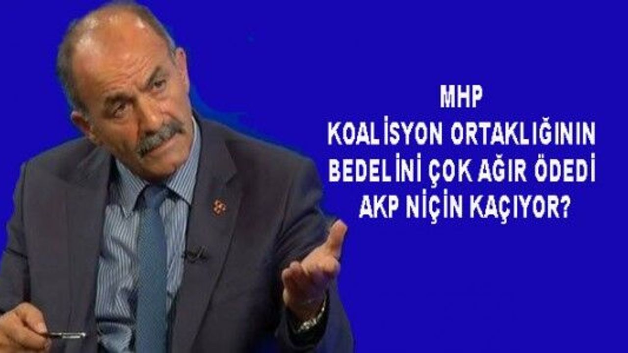 MHP KOALİSYON ORTAKLIĞININ BEDELİNİ ÇOK AĞIR ÖDEDİ AKP NİÇİN ÖDEMİYOR?