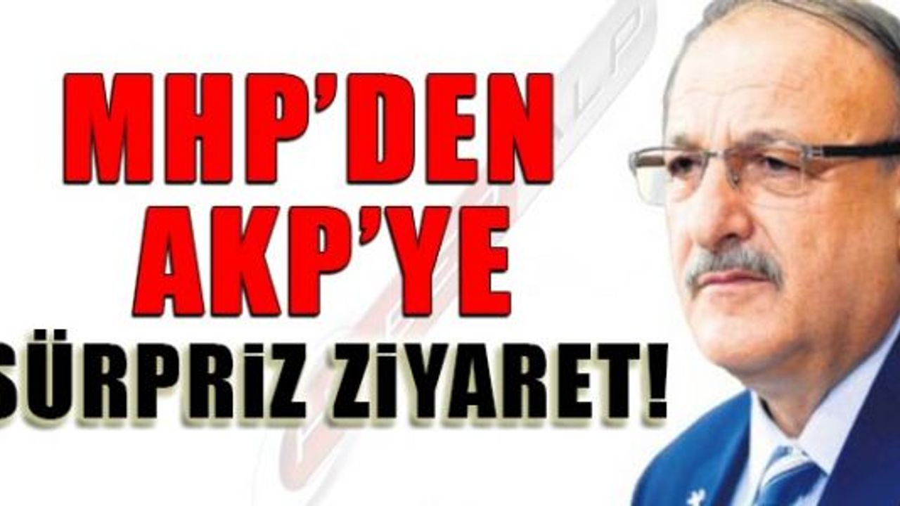 MHP'DEN AKP'YE SÜRPRİZ ZİYARET!