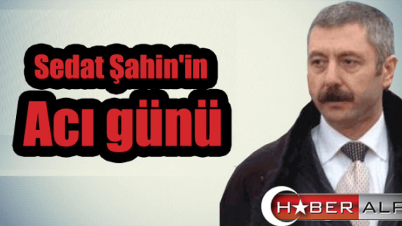 Sedat Şahin'in oğlu'nun cenazesi Adli Tıp'tan alındı