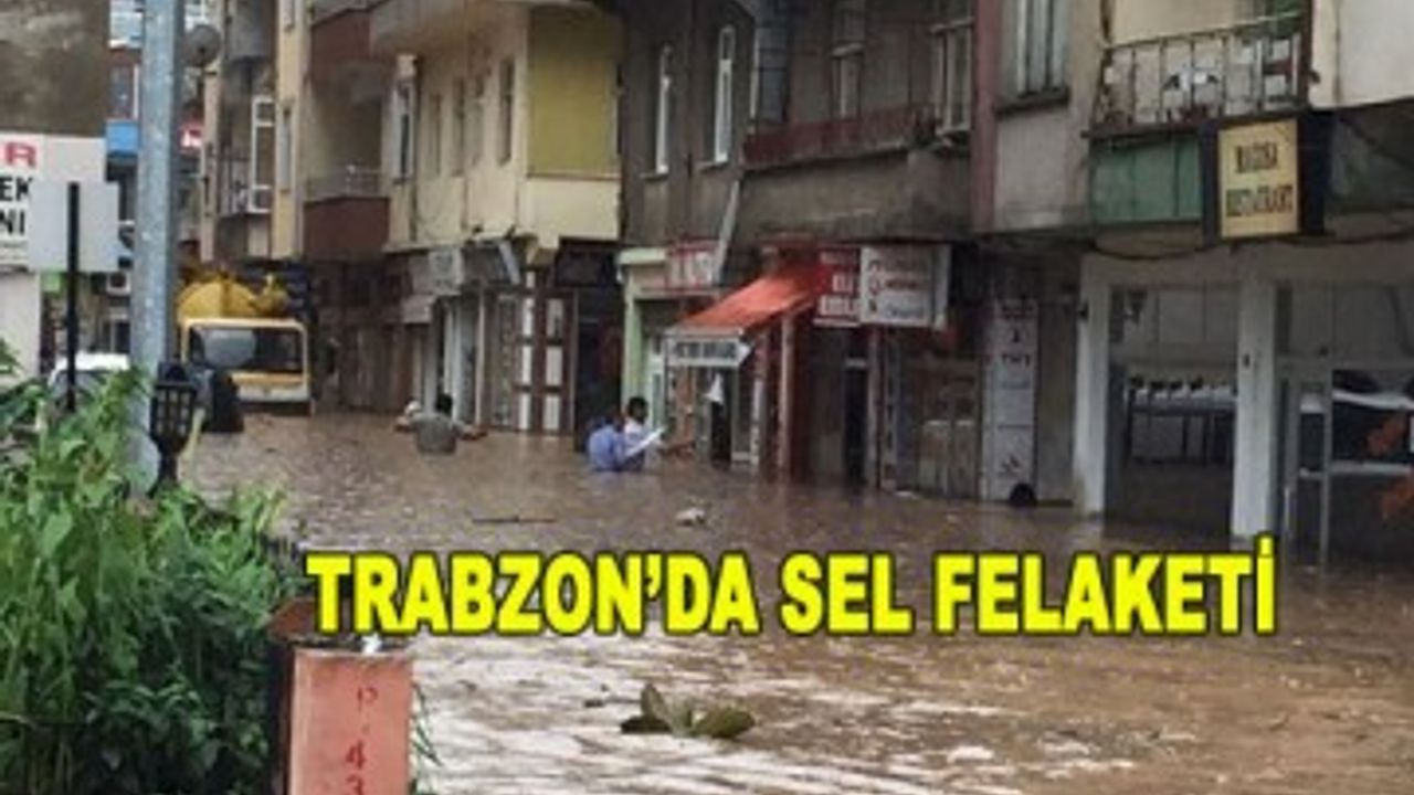Trabzon Valisi Yavuz’dan sel açıklaması