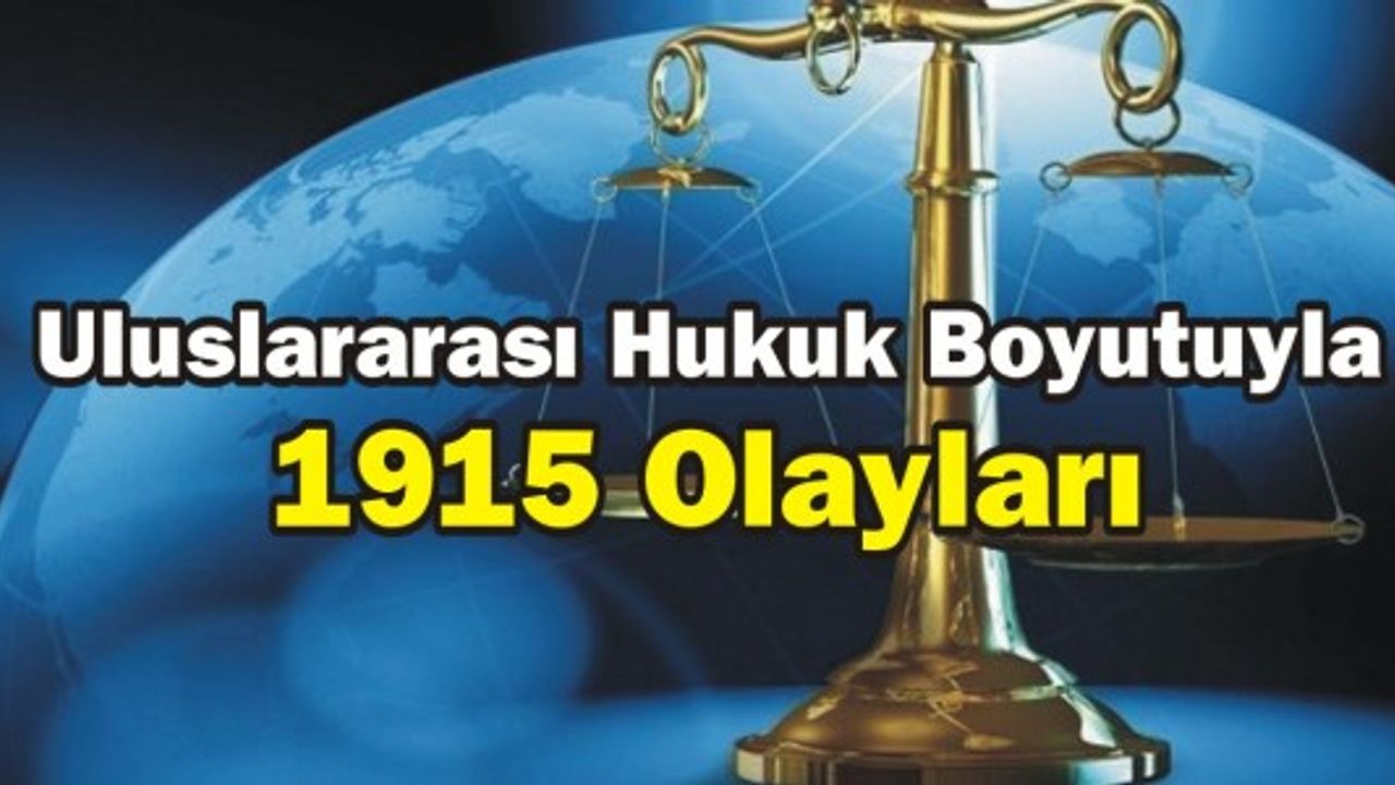 Uluslararası Hukuk Boyutuyla 1915 Olayları'