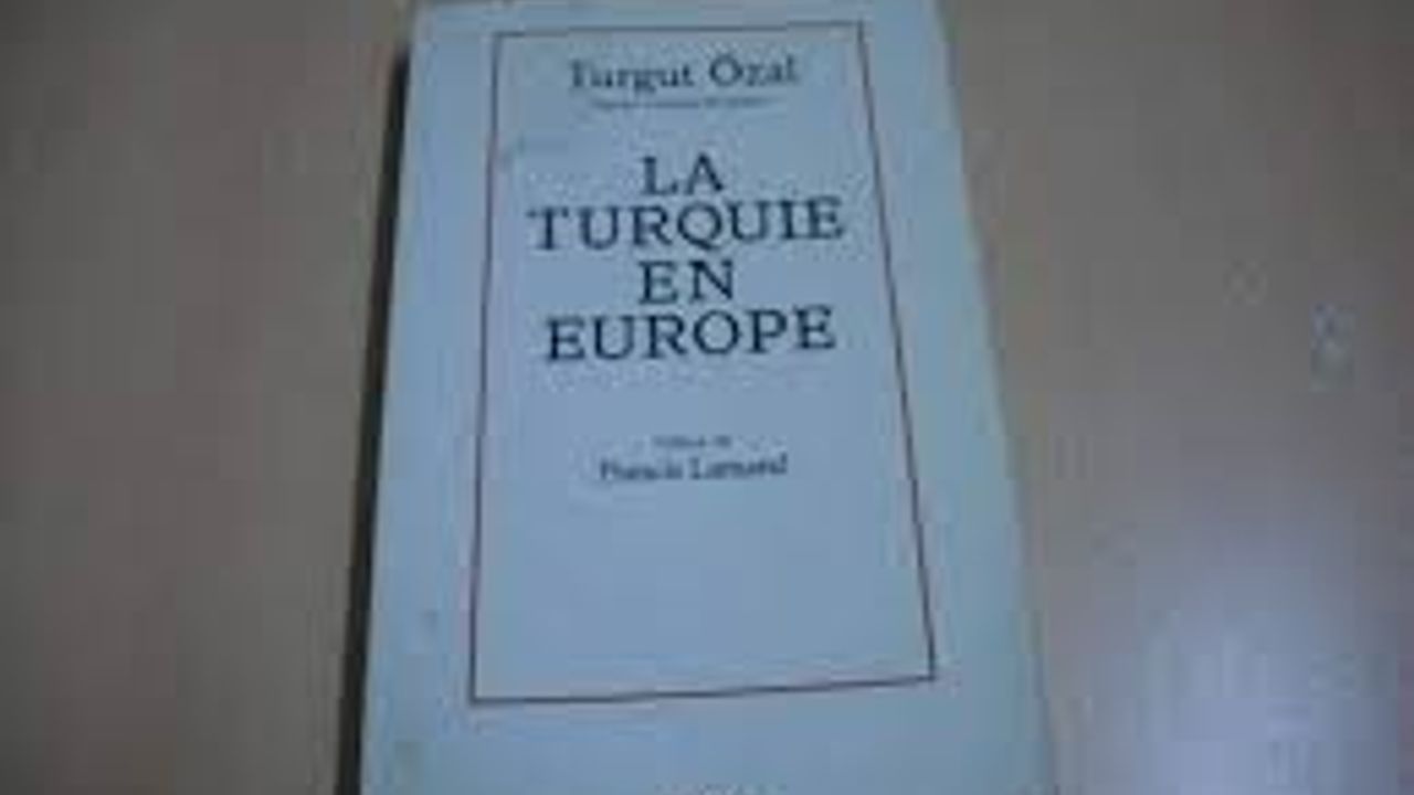 Özal’ın Fransızca basılan kitabında Türkiye hakkında skandal ve şok sözler!