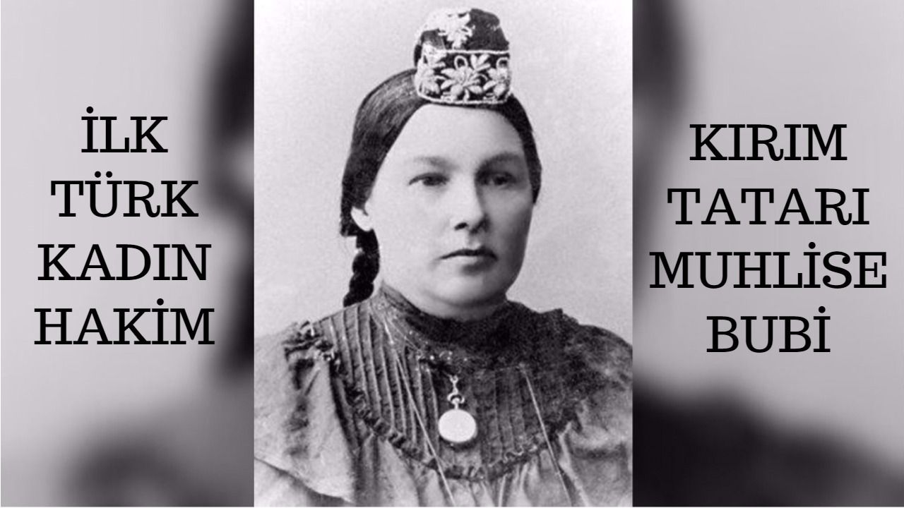 Tatar aydını, Türk-İslam tarihinin ilk ve tek kadın kadısı: Muhlise Bubi