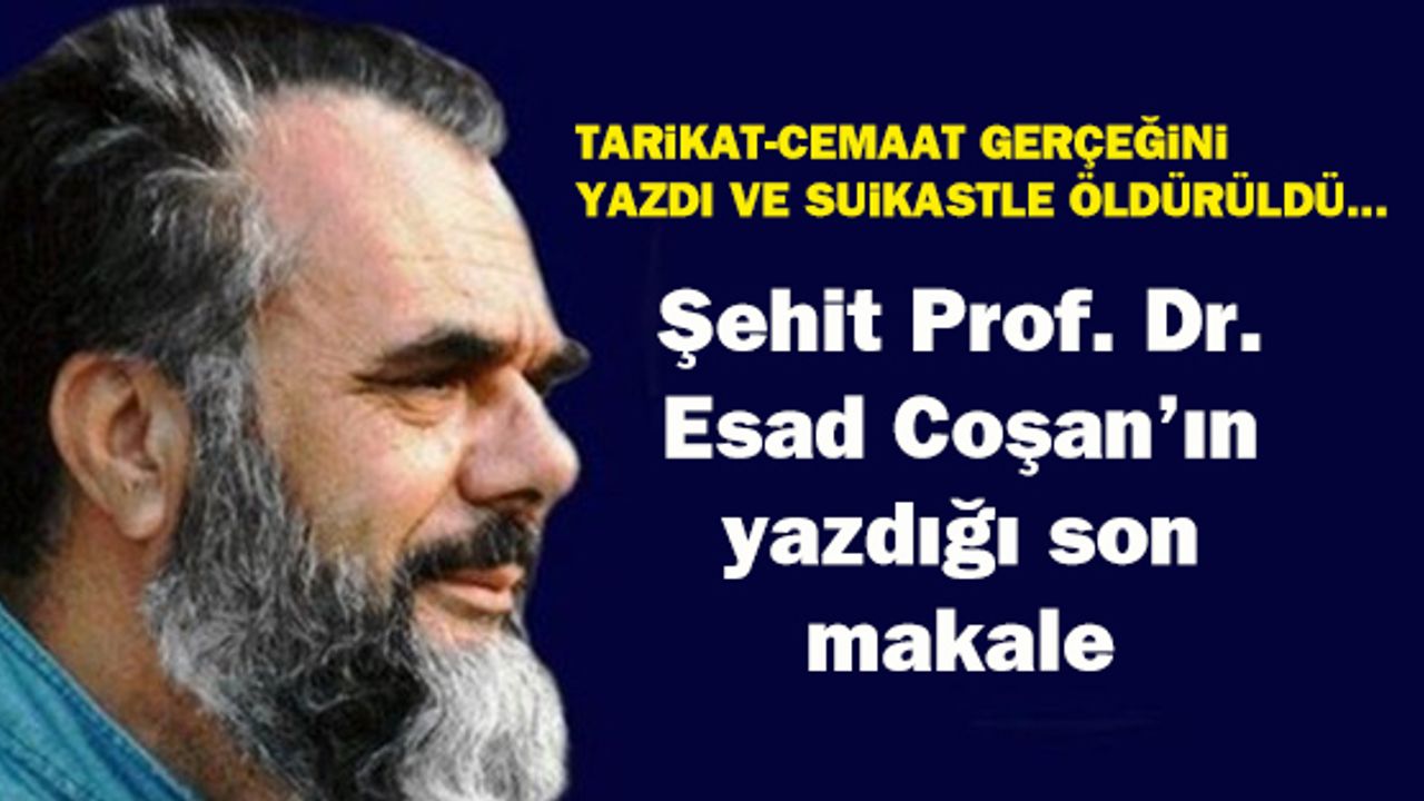 Şehit Prof. Dr. Esad Coşan'ın yazdığı son makale