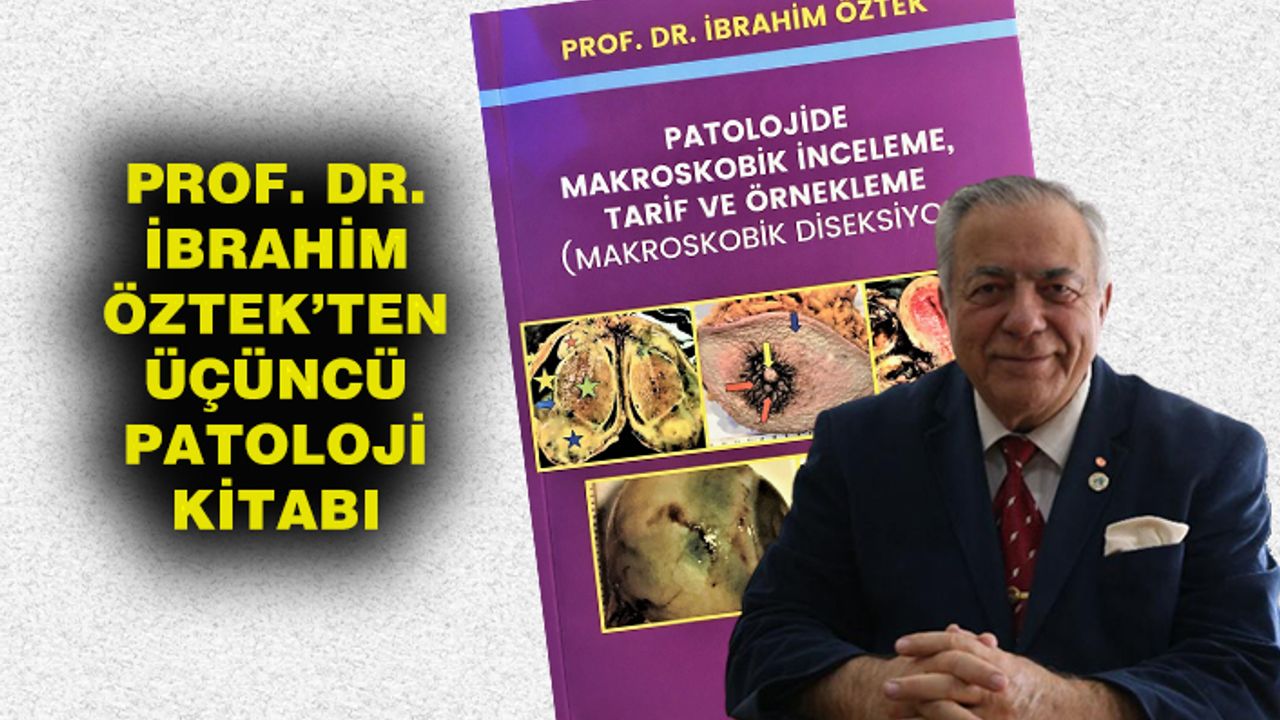 Prof. Dr. İbrahim Öztek’ten Üçüncü Patoloji Kitabı