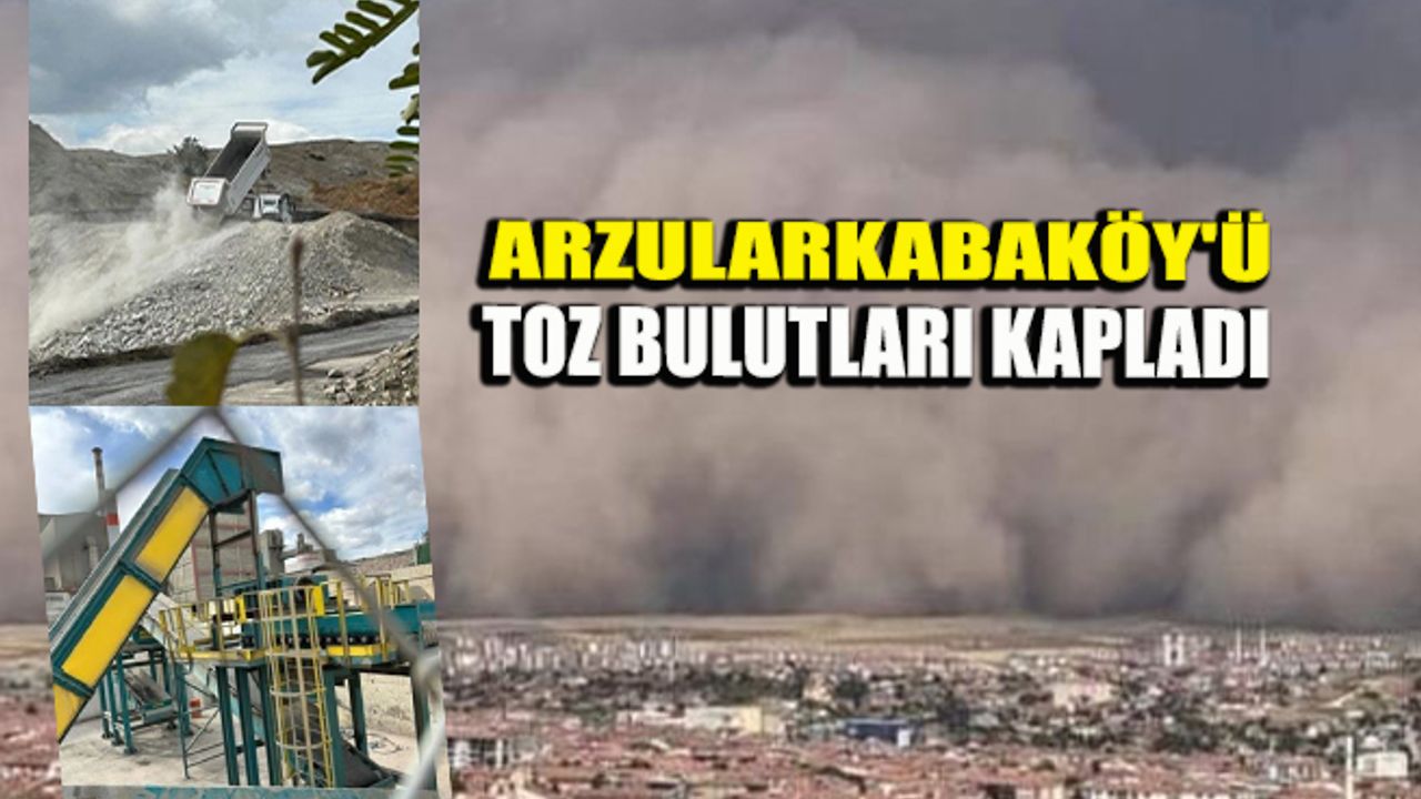 Arzularkabaköy'ü toz bulutları kapladı