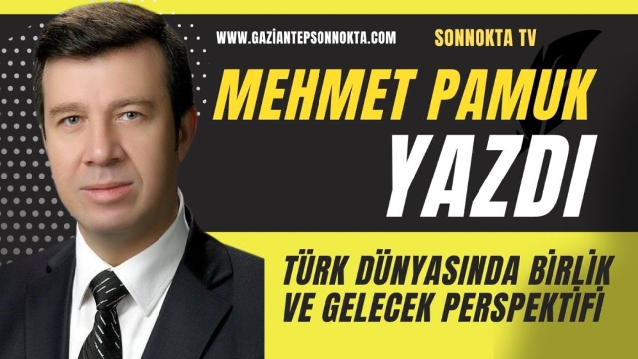 Türk Dünyasında Birlik Ve Gelecek Perspektifi