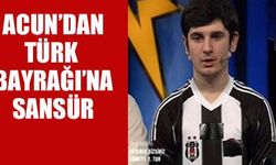 Acun'dan Türk Bayrağı'na sansür