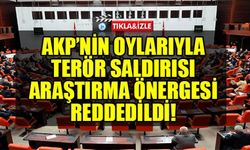 AKP OYLARIYLA İSTANBUL'DAKİ TERÖR SALDIRISININ ARAŞTIRMASI REDDEDİLDİ!