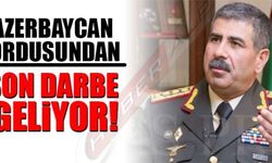 AZERBAYCAN ORDUSUNDAN SON DARBE GELİYOR!
