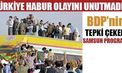 BDP Milletvekillerinin tepki çeken Samsun programı