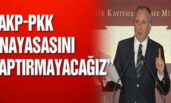 CHP'li Muharrem İnci; 'AKP-PKK anayasasını yaptırmayacağız