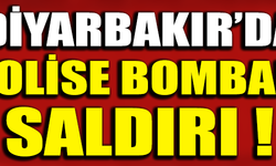 DİYARBAKIR'DA POLİSE BOMBALI SALDIRI !