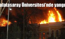 Galatasaray Üniversitesi’nde yangın!