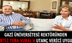 GAZİ ÜNİVERSİTESİ REKTÖRÜNDEN  RAHMETLİ TUBA VURAL'A UTANÇ VERİCİ UYGULAMA