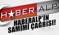 HABERALP'İN SAMİMİ ÇAĞRISI!
