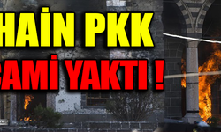 HAİN PKK CAMİ YAKTI !