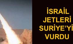 İsrail jetleri Suriye sınırını vurdu