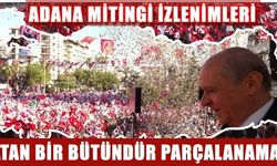 MHP Adana Vatan mitingi izlenimleri