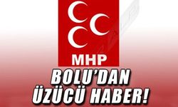 MHP BOLU'DA SON DERECE ÜZÜCÜ GELİŞMELER!