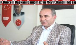 MHP Düzce İl Başkanı Danışmazı'ın Mevlit Kandili Mesajı