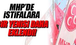 MHP'DE İSTİFALARA BİR YENİSİ DAHA EKLENDİ!