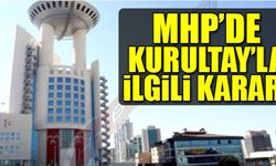 MHP'DE KURULTAYLA İLGİLİ KARAR!