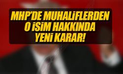 MHP'DE MUHALİFLERDEN O İSİM HAKKINDA YENİ KARAR!