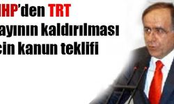 MHP'den TRT payının kaldırılması için kanun teklifi