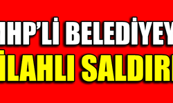 MHP'Lİ BELEDİYEYE SİLAHLI SALDIRI !