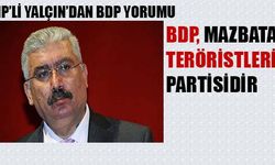 MHP'li Yalçın: BDP, mazbatalı teröristlerin partisidir