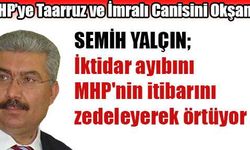 MHP'li Yalçın: İktidar, müzakere ayıbını MHP'nin itibarını zedeleyerek örtüyor