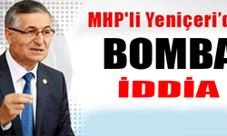 MHP'li Yeniçeri'den bomba iddia