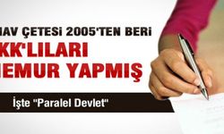 "SINAV ÇETESİ PKK’LILARI MEMUR YAPIYOR"