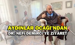 Aydınlar Ocağı’ndan Dr. Nefi Demirci’ye ziyaret