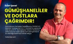 Gümüşhaneliler ve dostlara çağrımdır