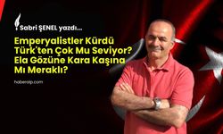 Emperyalistler Kürdü Türk'ten Çok Mu Seviyor?