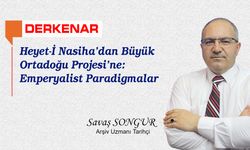 Heyet-İ Nasiha’dan Büyük Ortadoğu Projesi’ne: Emperyalist Paradigmalar