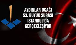 Aydınlar Ocağı 53. Büyük Şurası İstanbul’da Başlıyor