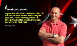 İnşaat Demircisi Dededen Pilot Toruna Gurur Veren Bir Başarı Öyküsü