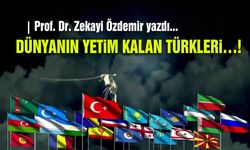 Dünyanın Yetim Kalan Türkleri…!