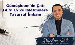 Gümüşhane’de Çatı GES: Ev ve İşletmelere Tasarruf İmkanı