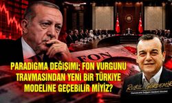 Paradigma Değişimi; Fon Vurgunu Travmasından Yeni Bir Türkiye Modeline Geçebilir Miyiz?